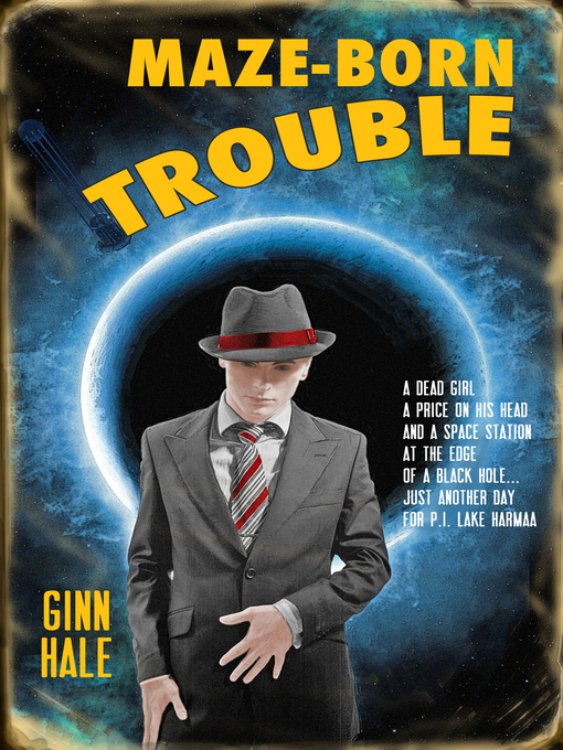 Title details for Maze-Born Trouble by Ginn Hale - Available